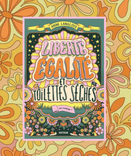 Liberté, égalité toilettes sèches, A.Langlois