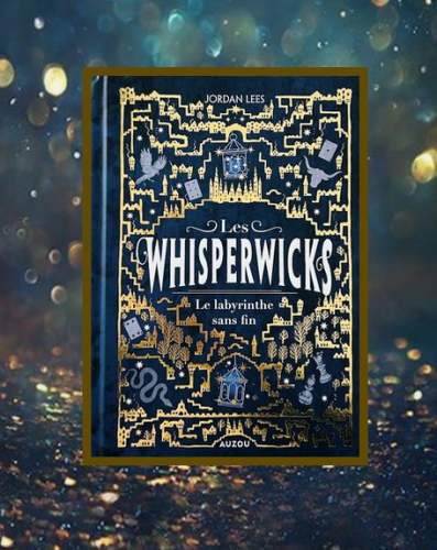 Whisperwicks T.1: labyrinthe sans fin, J.Lees